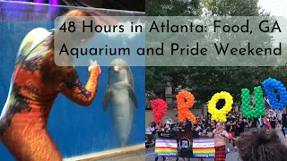 48 Hours in Atlanta Georgia: GA Aquarium, Pride Weekend, and Food!