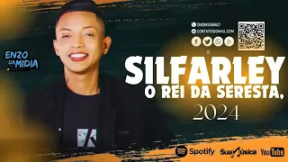 SILFALEY O REI DA SERESTA REPERTÓRIO ATUALIZADO MÚSICAS NOVA 2024