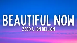 Zedd - Beautiful Now (Lyrics) ft. Jon Bellion