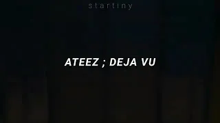 ATEEZ ; DEJA VU ; SUB ESPAÑOL + LETRA FACIL