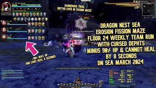 Erosion Fission Maze F24 With -90% HP & Can't Heal 8 Sec in DN SEA (Cursed Depths) W/O Destiny Pet