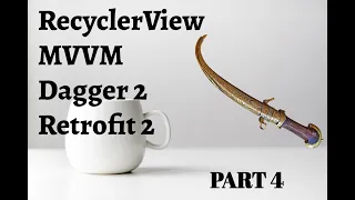 Android RecyclerView tutorial using MVVM, Dagger 2, Retrofit - part 4