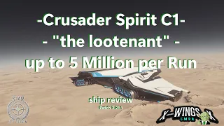 Star Citizen - Crusader Spirit C1 -"the Lootenant"- ship review