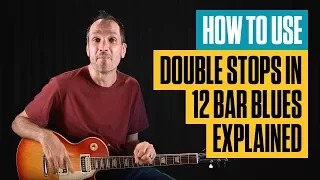 How to Use Double Stops in 12 Bar Blues Explained | Blues Guitar Lesson | Guitar Tricks