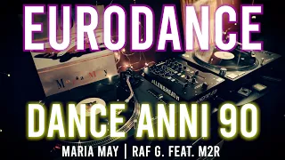 Eurodance Dance Anni 90 MARIA MAY | RAF G. vinyl mix 1993 1994