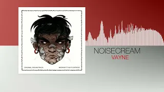 Noisecream - Vayne (Midnight Fight Express OST)