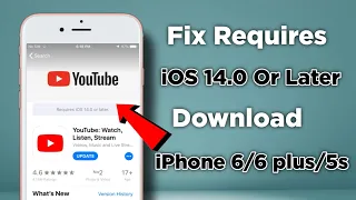 YouTube Requires iOS 14.0 Or Later | How To Download YouTube in iPhone 6/6plus/5s |