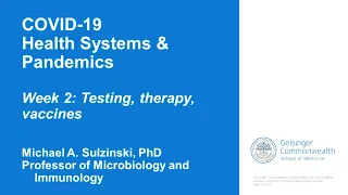 COVID-19: Health Systems & Pandemics - Lecture 2: Testing, Antiviral Chemotherapies, Vaccine Design