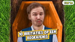 10 IRRITATIES OP EEN BEGRAFENIS!