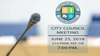 Aiken City Council Meeting June 25, 2018