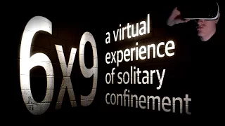 How is it in Solitary Confinement? (6x9 Virtual Reality Experience)