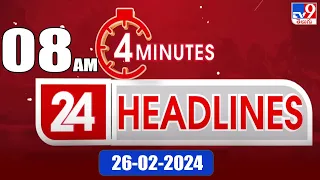 4 Minutes 24 Headlines | 8 AM | 26-02-2024 - TV9