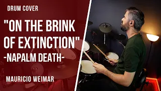 ON THE BRINK OF EXTINCTION - NAPALM DEATH - DRUM COVER by Mauricio Weimar