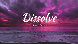 Vietsub | Dissolve - Absofacto | Nhạc Hot TikTok | Lyrics Video