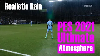 PES 2021 Realism Mod | Realistic Rain - Ultimate Atmosphere