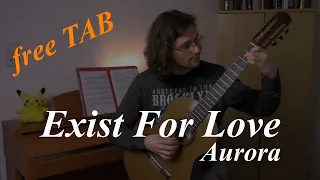 AURORA on CLASSICAL GUITAR - Exist for Love (+TAB)