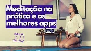 COMO MEDITAR NA PRÁTICA? | Tudo sobre os melhores apps do mercado e dicas para te ajudar a começar