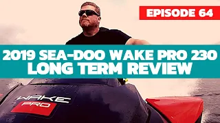 2019 Sea-Doo Wake Pro 230 Long Term Review: The Watercraft Journal, EP. 64