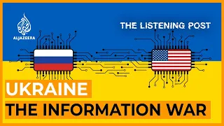 Ukraine: US and Russia battle for narrative supremacy | The Listening Post