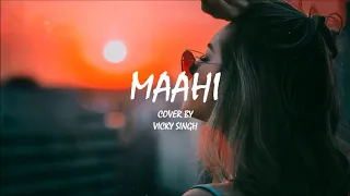 Maahi - Cover | Vicky Singh | Raaz | Lyrical Video | v4s lyrics