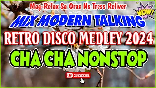 NEW 💥 RETRO MODERN TALKING DISCO MEDLEY - BAGONG CHA CHA DISCO NONSTOP 2024 . Cha Cha Remix