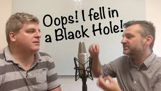 What if I fall into a black hole? Alas Lewis & Barnes