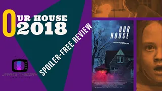 Our House (2018) Spoiler-Free Review