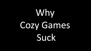 Why cozy games suck?