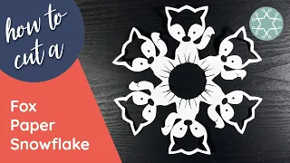 Fox Paper Snowflake - Time-Lapse Video - Paper Snowflake Art - 25 Days of Snowflakes