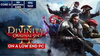 Divinity Original Sin 2 on Low End PC | NO Graphics Card | i3