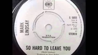 Mark Lindsay ~ So Hard To Leave You ~ Single 1970