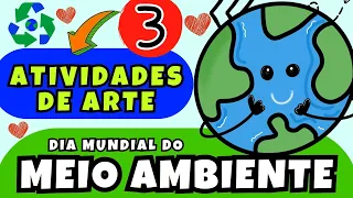 🌏DIA MUNDIAL DO MEIO AMBIENTE: 3 ATIVIDADES DE ARTE | EDUCAÇÃO INFANTIL ♻️