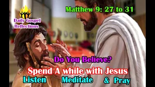 Daily Gospel Reading - December 2, 2022 |[Gospel Reading and Reflection] Matthew 9: 27-31| Scripture