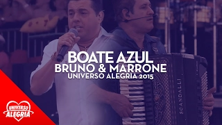 Bruno & Marrone - Boate Azul (Universo Alegria 2015)