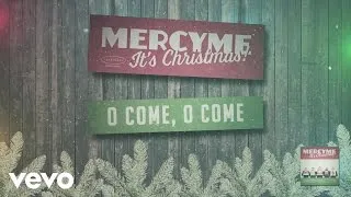 MercyMe - O Come, O Come (Audio)