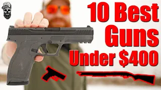 10 Best Guns Under $400