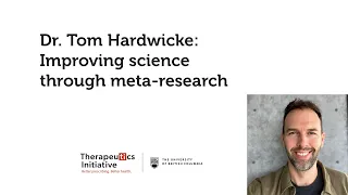 Dr. Tom Hardwicke: Improving science through meta-research