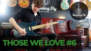 THOSE WE LOVE: ERNIE BALL USA Music Man Axis Floyd - Episode #6 Squealing Pig Guitars