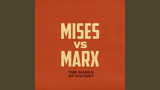 Mises vs Marx: The March of History