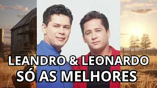 Leandro e Leonardo  Antigas - As Melhores | Sertanejo Raíz