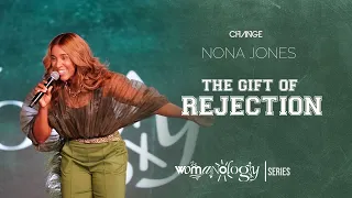 The Gift of Rejection // Womanology Part.2 // Nona Jones