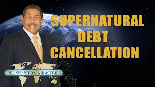 Dr. Bill Winston - Supernatural Debt Cancellation