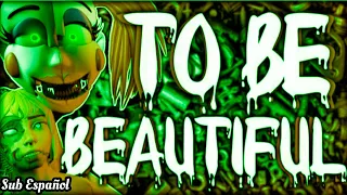 [Fnaf] To Be Beautiful - Dawko & Dheusta Sub Español