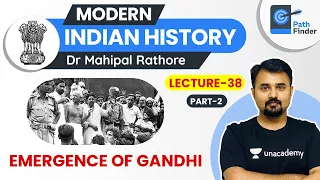 L38: Entry of Gandhi in National Movement l Modern Indian History | UPSC CSE 2021 l Mahipal Rathore