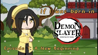 If I Was Born In Demon Slayer | Episode 1: A New Beginning | Gacha Club