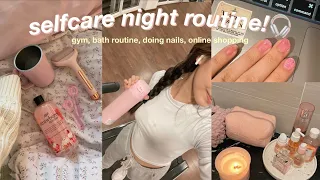 my selfcare night routine!♡ : gym, bath routine, doing nails, online shopping 🛁✧˚ ⋆｡˚