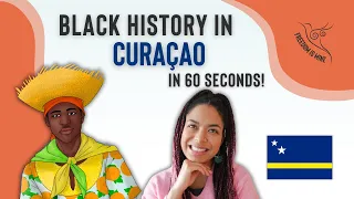 Black History in Curaçao  (In 60 Seconds!)