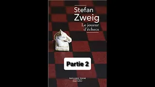 2 - Le Joueur d'échecs - Stefan Zweig - livre audio et explications - partie 2