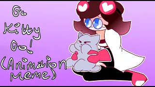 Go Kitty Go! (Animation Meme)