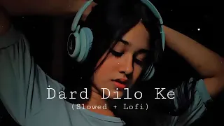 Dard dilo ke (slowed + reverb) || Mohammed Irfan Song || Lo-fi Music | FeelLofi